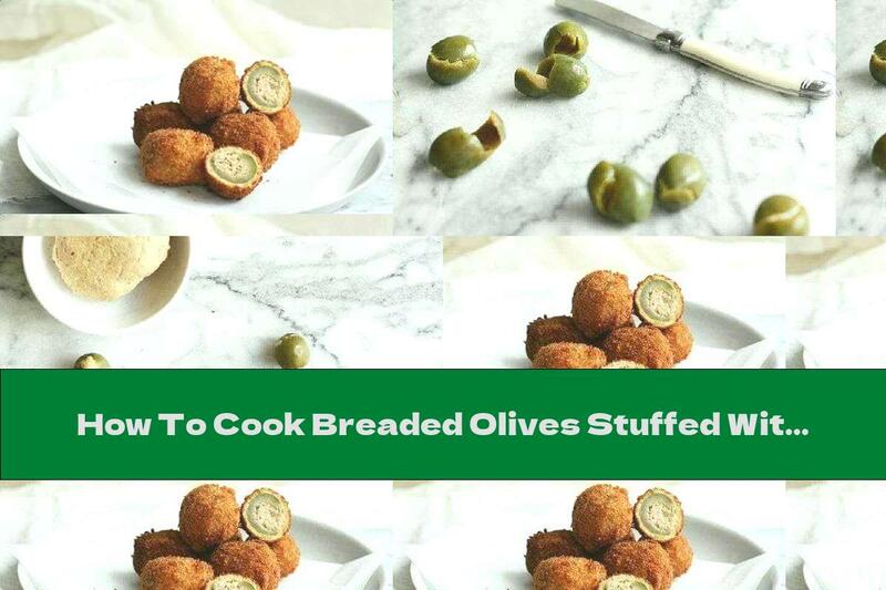 How To Cook Breaded Olives Stuffed With Three Types Of Meat - Recipe