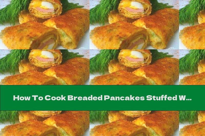 How To Cook Breaded Pancakes Stuffed With Ham, Cheese And Eggs - Recipe