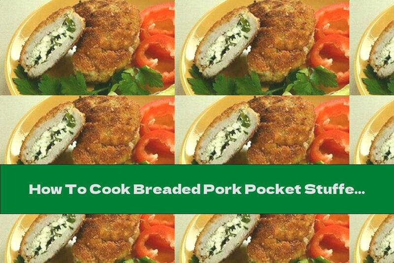 How To Cook Breaded Pork Pocket Stuffed With Cheese - Recipe