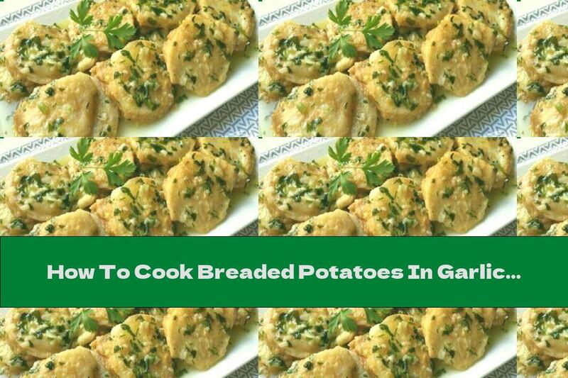 How To Cook Breaded Potatoes In Garlic Broth - Recipe