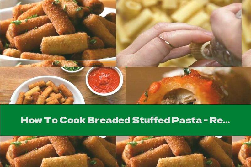 How To Cook Breaded Stuffed Pasta - Recipe