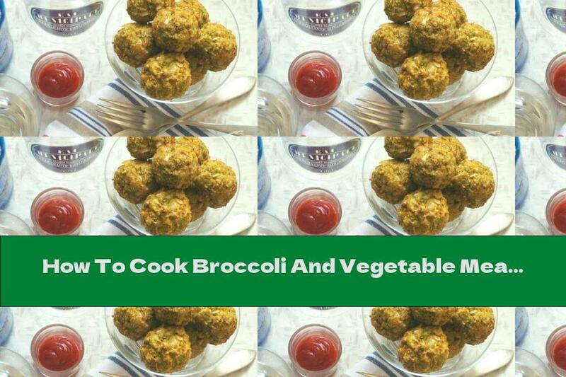 How To Cook Broccoli And Vegetable Meatballs - Recipe