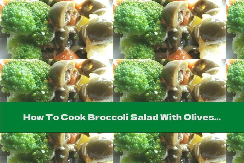 How To Cook Broccoli Salad With Olives And Peppers - Recipe