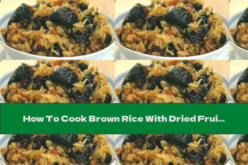 How To Cook Brown Rice With Dried Fruits, Carrots And Onions - Recipe