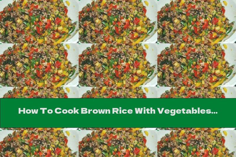 How To Cook Brown Rice With Vegetables - Recipe
