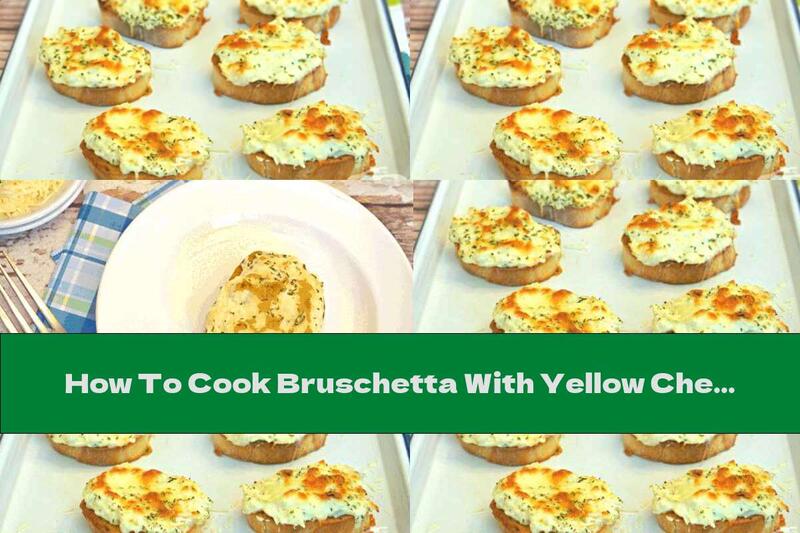 How To Cook Bruschetta With Yellow Cheese, Egg, Cream Cheese And Samardala - Recipe