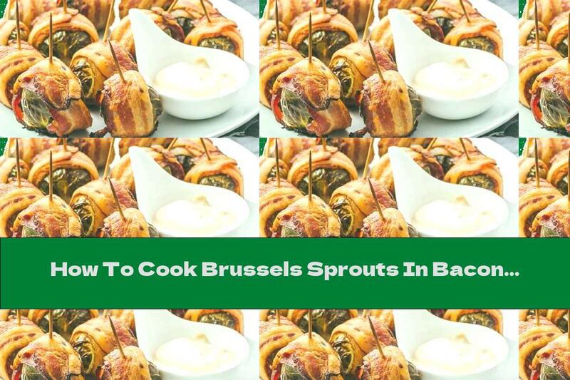 How To Cook Brussels Sprouts In Bacon In The Oven - Recipe