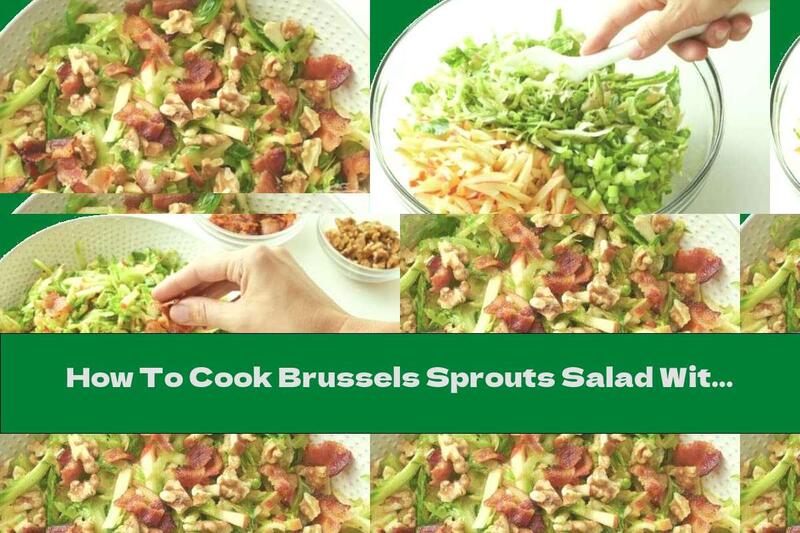 How To Cook Brussels Sprouts Salad With Honey And Mustard Dressing - Recipe