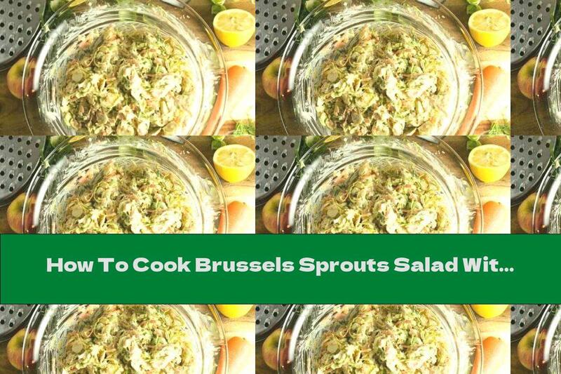 How To Cook Brussels Sprouts Salad With Nuts, Carrots, Zucchini And Spices - Recipe