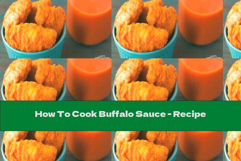 How To Cook Buffalo Sauce - Recipe