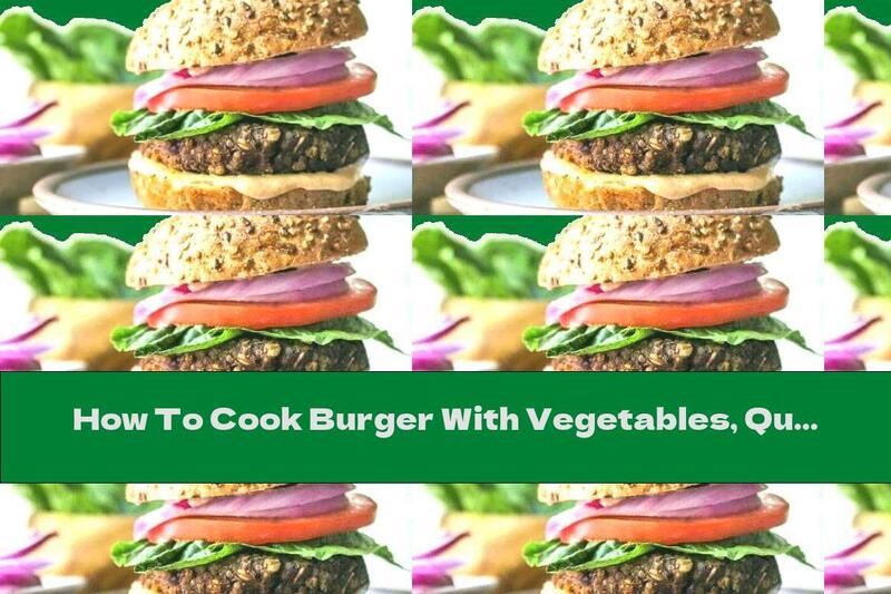 How To Cook Burger With Vegetables, Quinoa Meatballs And Sauce - Recipe