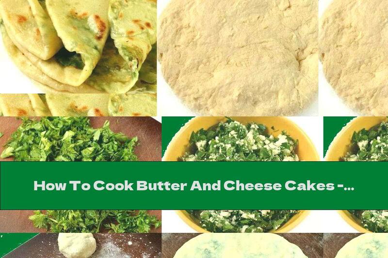 How To Cook Butter And Cheese Cakes - Recipe