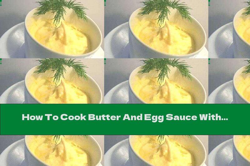 How To Cook Butter And Egg Sauce With Lemon Juice (Dutch Sauce) - Recipe