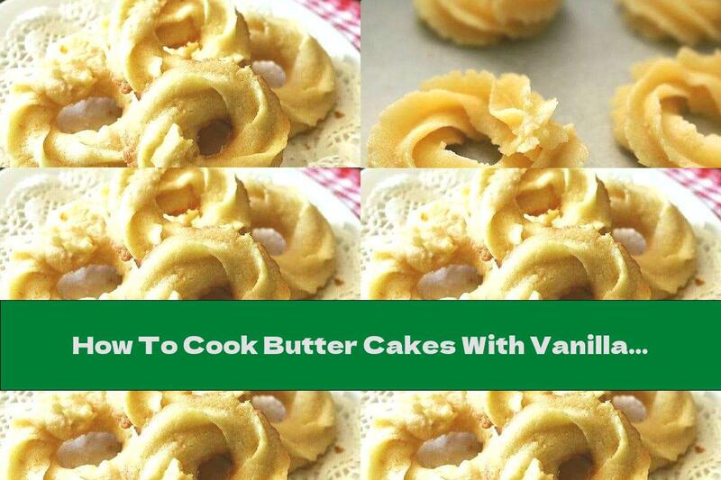 How To Cook Butter Cakes With Vanilla - Recipe