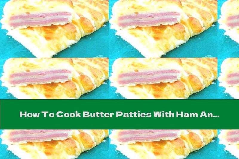 How To Cook Butter Patties With Ham And Cheese - Recipe