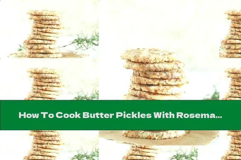 How To Cook Butter Pickles With Rosemary And Parmesan - Recipe