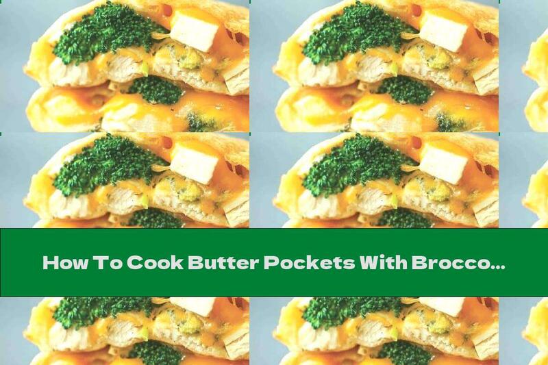 How To Cook Butter Pockets With Broccoli, Cheese And Chicken - Recipe