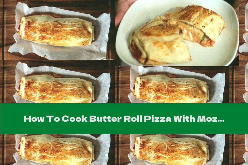 How To Cook Butter Roll Pizza With Mozzarella And Yellow Cheese - Recipe
