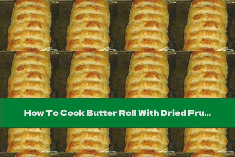 How To Cook Butter Roll With Dried Fruit And Coconut Shavings - Recipe