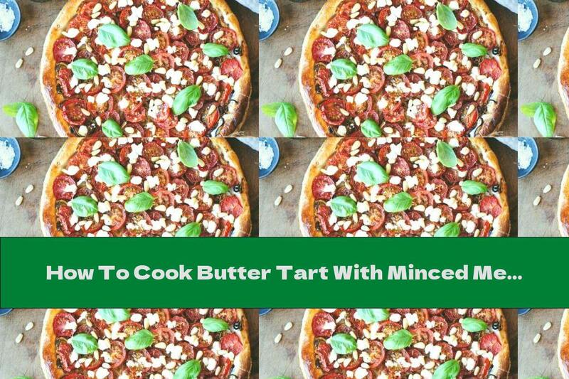 How To Cook Butter Tart With Minced Meat, Tomatoes And Pine Nuts - Recipe