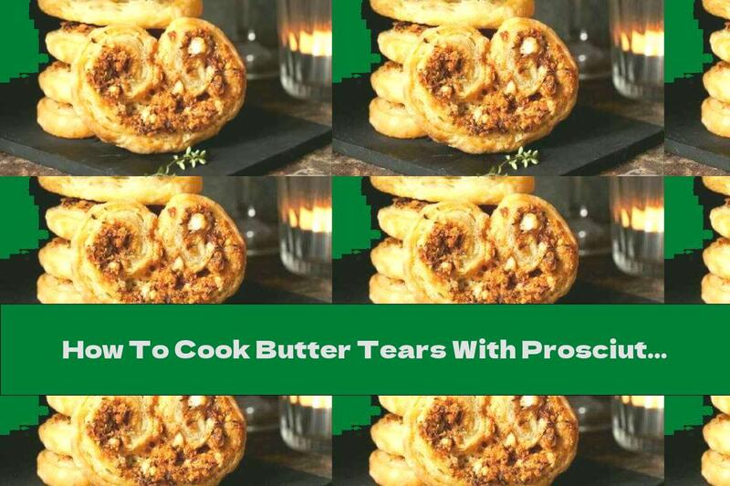 How To Cook Butter Tears With Prosciutto, Cheese And Spices - Recipe