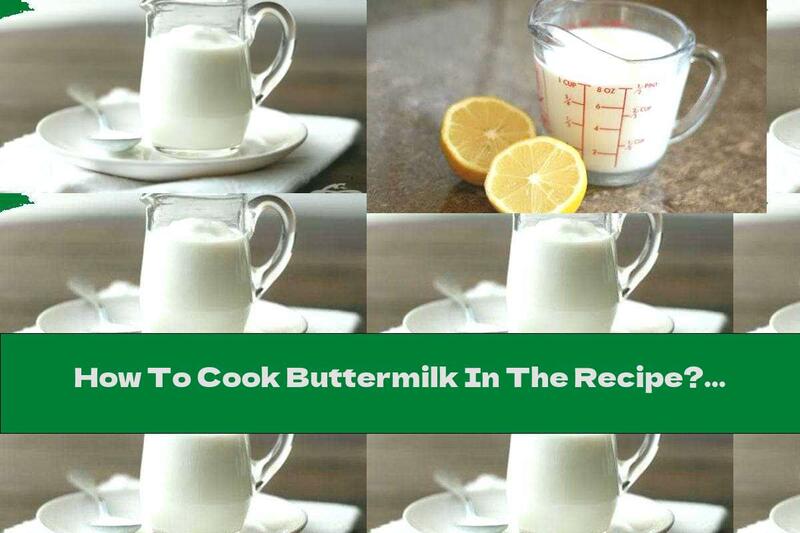 How To Cook Buttermilk In The Recipe? Here's How To Replace It! - Recipe