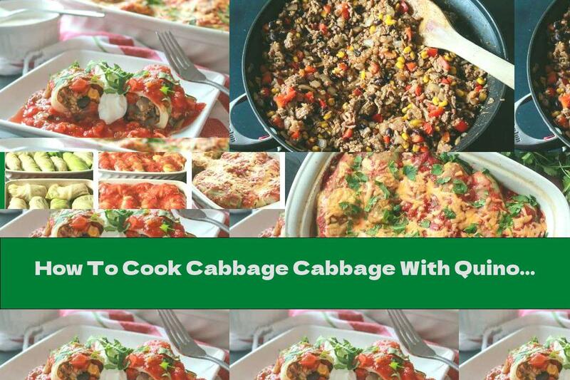 How To Cook Cabbage Cabbage With Quinoa And Lentils In Tomato Sauce - Recipe