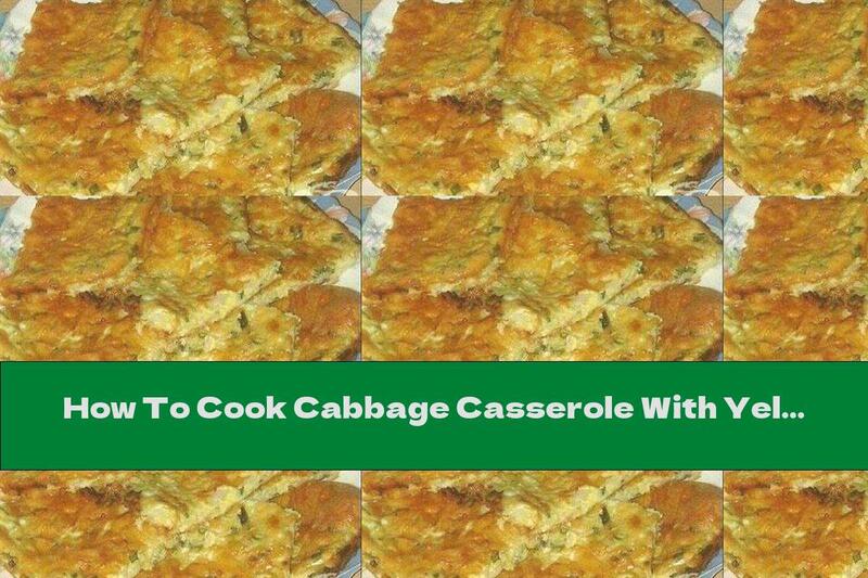 How To Cook Cabbage Casserole With Yellow Cheese - Recipe