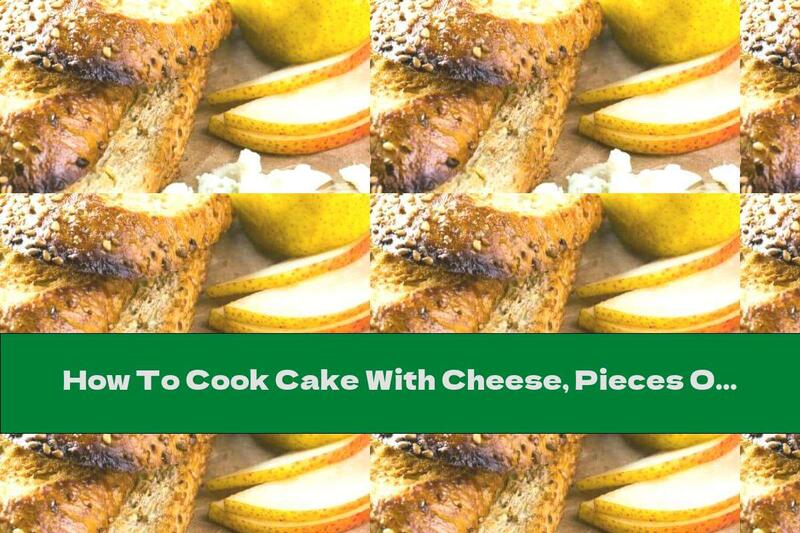 How To Cook Cake With Cheese, Pieces Of Pears And Walnuts - Recipe