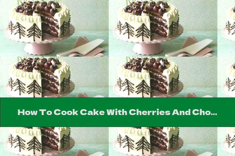 How To Cook Cake With Cherries And Chocolate - Recipe