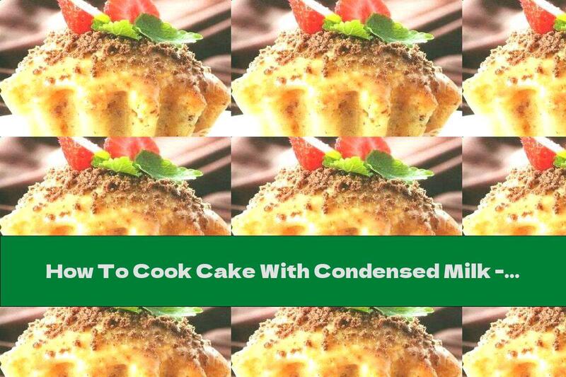 How To Cook Cake With Condensed Milk - Recipe
