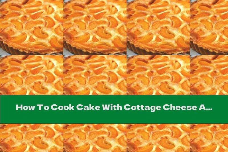 How To Cook Cake With Cottage Cheese And Peaches - Recipe