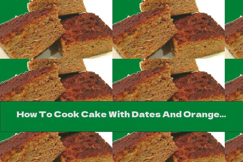 How To Cook Cake With Dates And Orange Juice (without Sugar) - Recipe