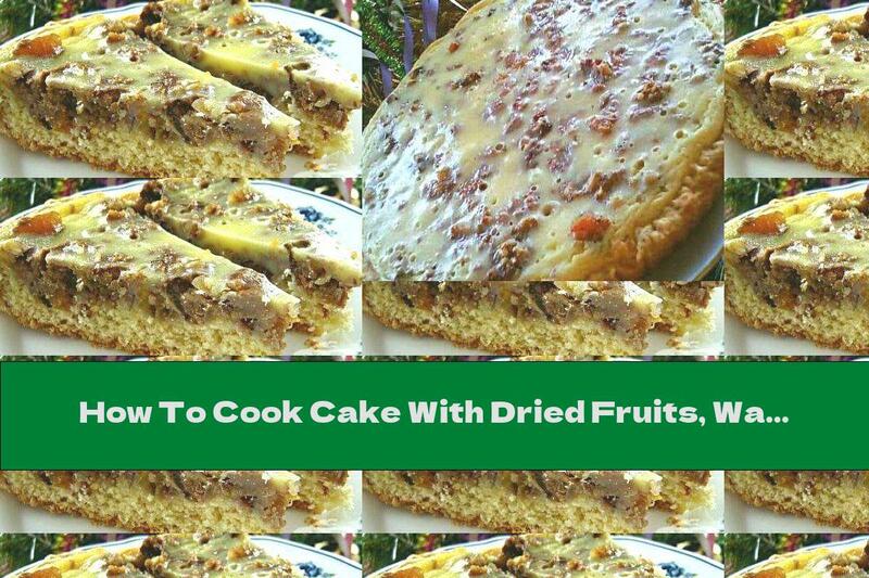 How To Cook Cake With Dried Fruits, Walnuts And Cream Topping - Recipe