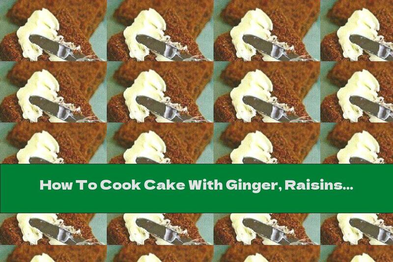 How To Cook Cake With Ginger, Raisins And Almonds - Recipe
