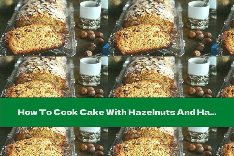 How To Cook Cake With Hazelnuts And Halva - Recipe