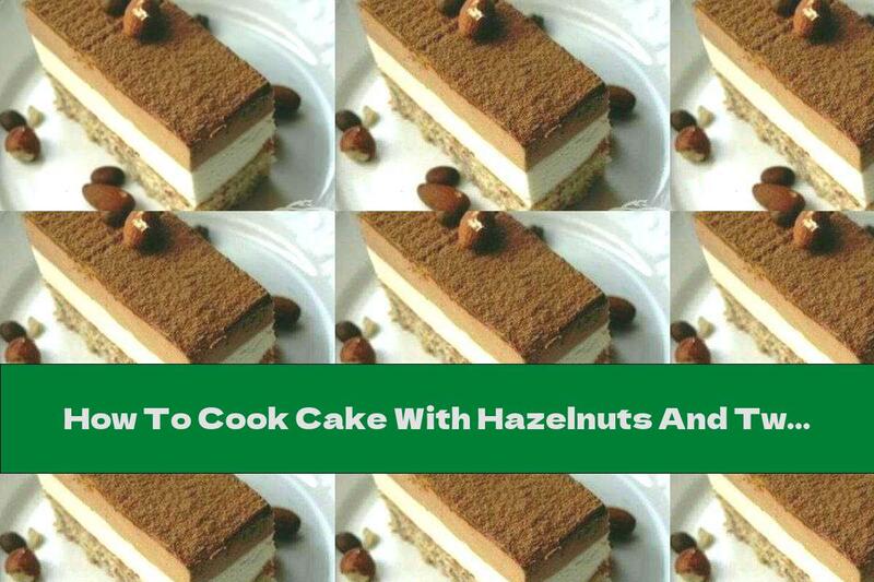 How To Cook Cake With Hazelnuts And Two Types Of Mousse - Recipe