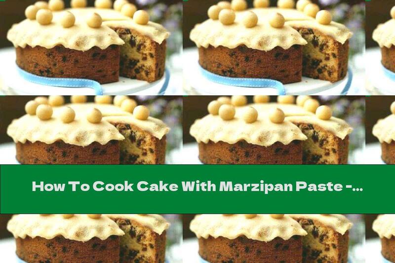How To Cook Cake With Marzipan Paste - Recipe