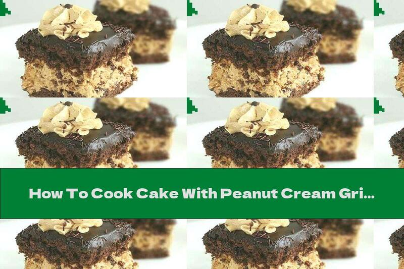 How To Cook Cake With Peanut Cream Grilling And Chocolate Glaze - Recipe