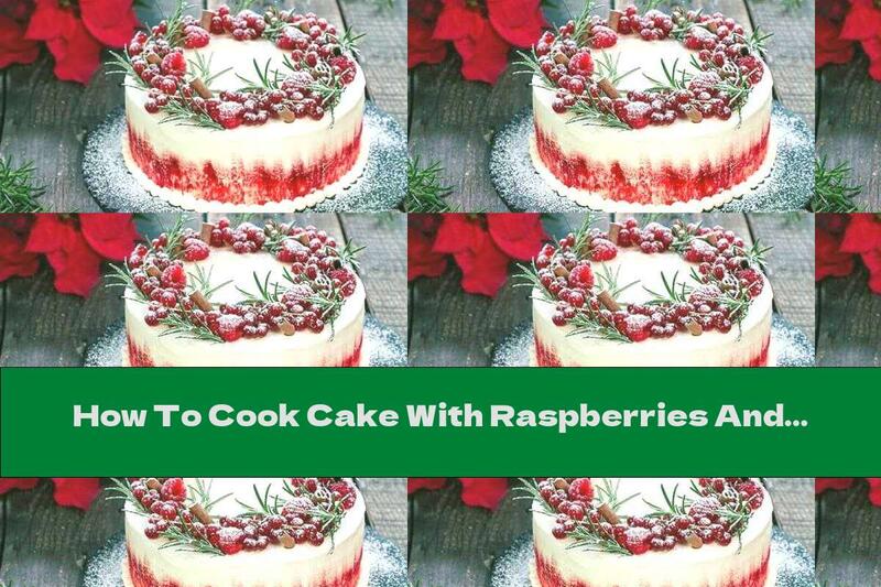 How To Cook Cake With Raspberries And Red Currants - Recipe