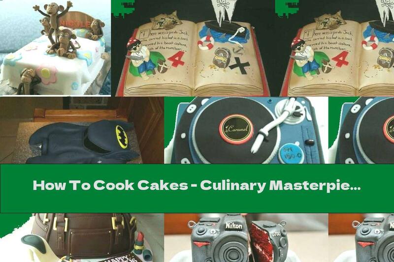 How To Cook Cakes - Culinary Masterpieces - Recipe