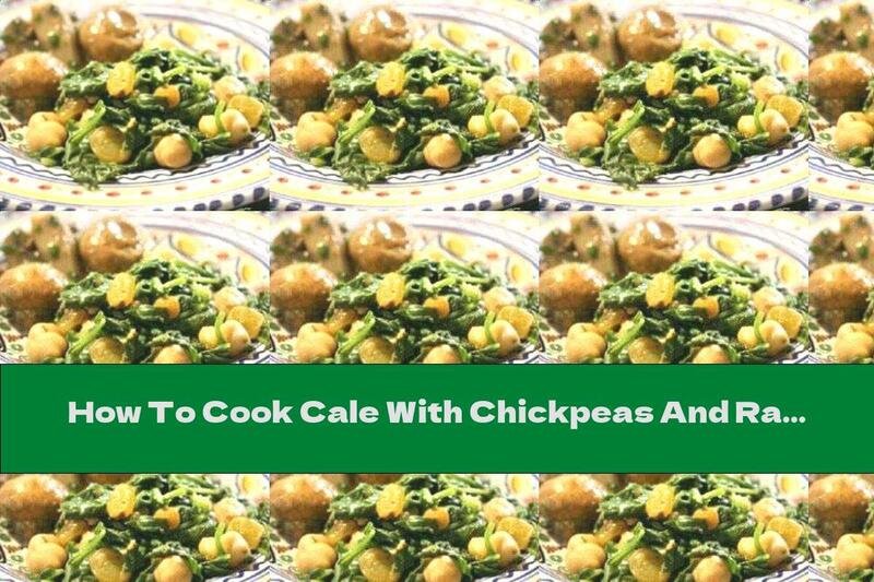 How To Cook Cale With Chickpeas And Raisins - Recipe