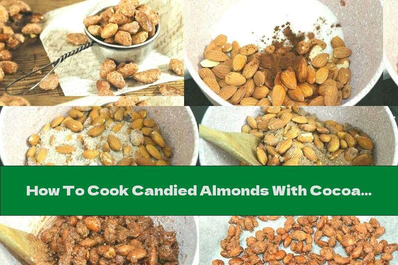 How To Cook Candied Almonds With Cocoa - Recipe