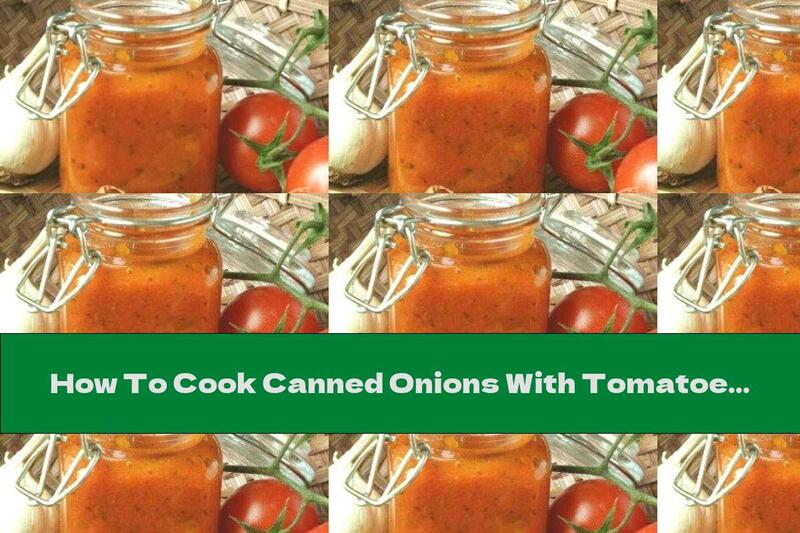 How To Cook Canned Onions With Tomatoes And Dill - Recipe