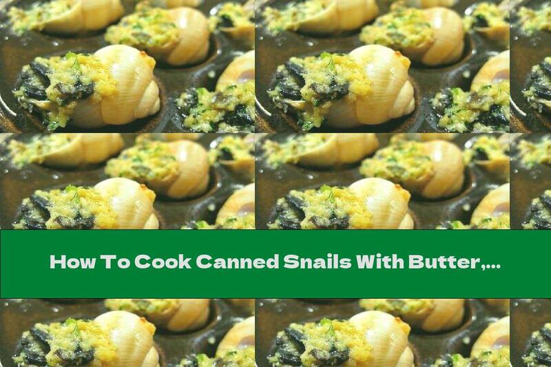 How To Cook Canned Snails With Butter, Garlic, Onion And Parsley - Recipe