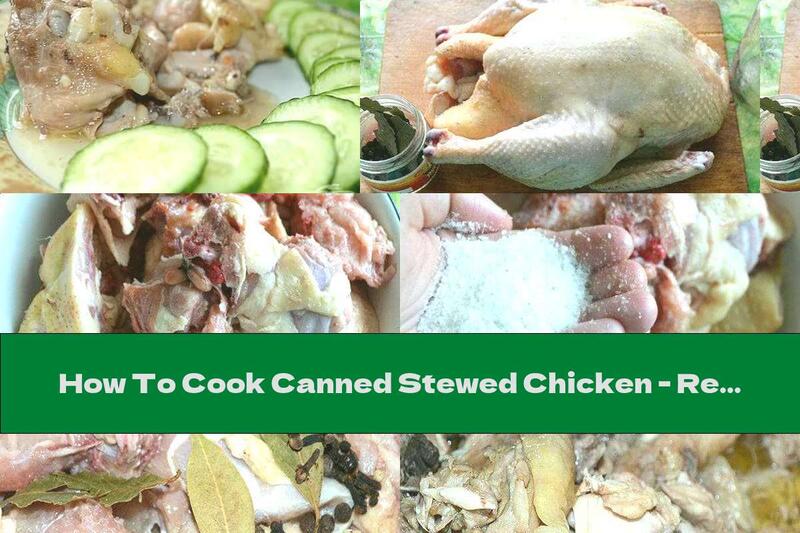 How To Cook Canned Stewed Chicken - Recipe