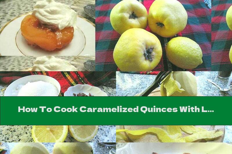 How To Cook Caramelized Quinces With Lemon Juice - Recipe