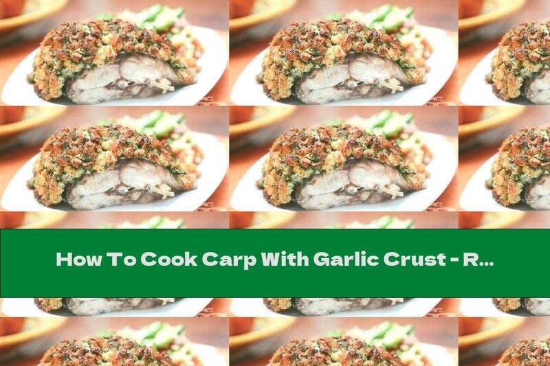 How To Cook Carp With Garlic Crust - Recipe