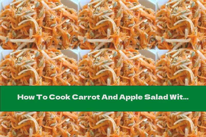 How To Cook Carrot And Apple Salad With Seeds - Recipe