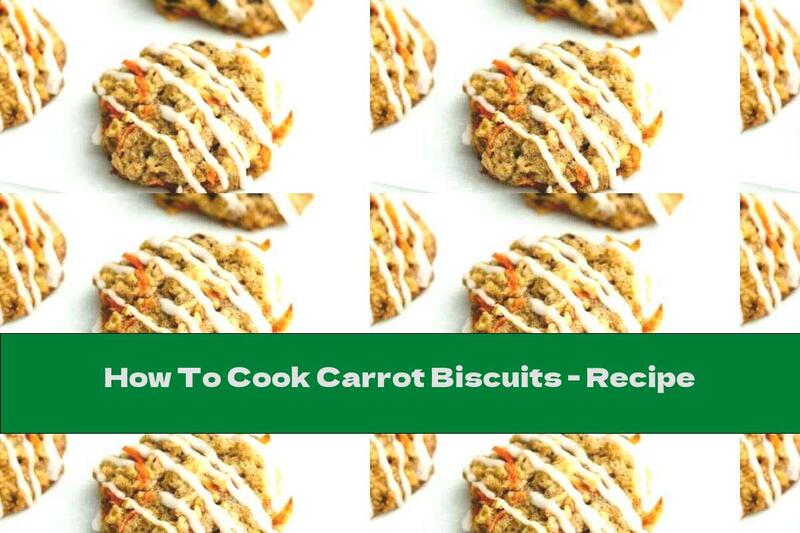 How To Cook Carrot Biscuits - Recipe
